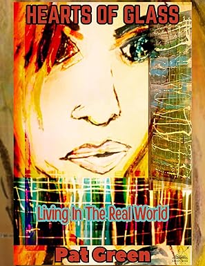cover of the book Hearts of Glass Living in the Real World by Pat Green